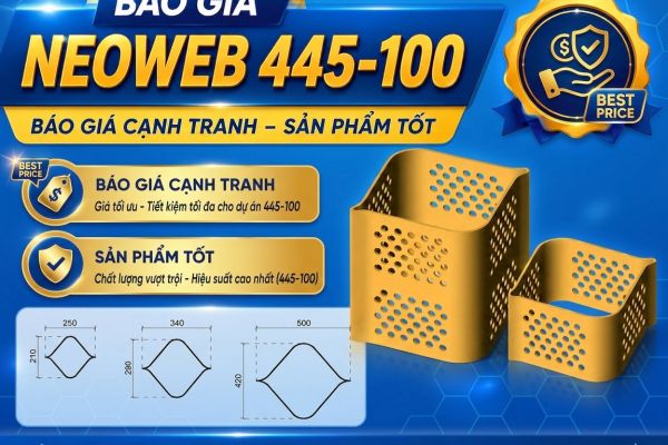 BÁO GIÁ NEOWEB 445-100 MỚI NHẤT 2026